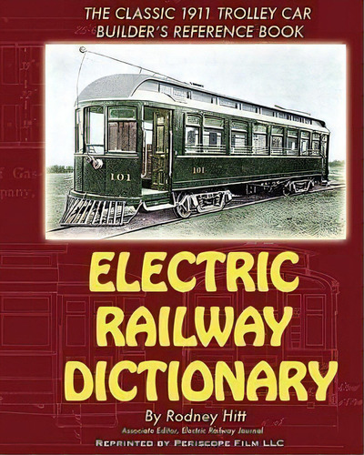 Electric Railway Dictionary, De Rodney Hitt. Editorial Periscope Film Llc, Tapa Blanda En Inglés