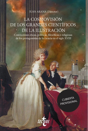 La cosmovisión de los grandes científicos de la Ilustración, de Arana, Juan. Editorial Tecnos, tapa blanda en español