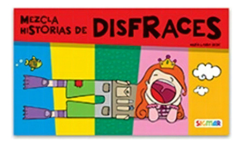 Mezcla Historias De Disfraces, De Dede, Maria Laura. Editorial Sigmar, Tapa Dura En Español