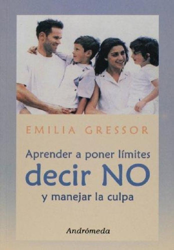 Libro - Libro Aprender A Poner Limites  Decir No Y Manejar 