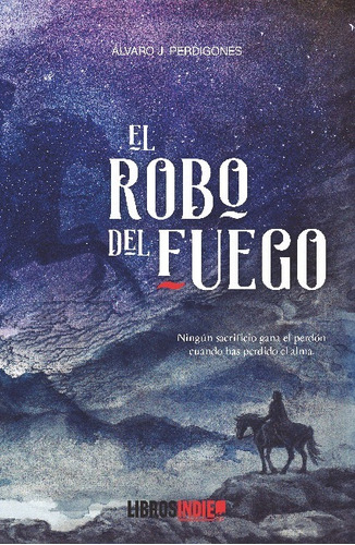 Libro El Robo Del Fuego - Álvaro J. Perdigones