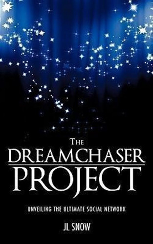 The Dreamchaser Project - Jl Snow (paperback)