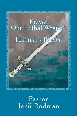 Libro Prayer Our Lethal Weapon : Hannahs Prayer: A Prayer...