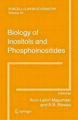 Biology Of Inositols And Phosphoinositides, De A. Lahiri Majumder. Subcellular Biochemistry, Vol. 39. Editorial Springer Verlag New York Inc, Tapa Dura En Inglés
