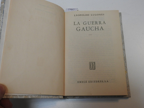 La Guerra Gaucha. Leopoldo Lugones - L562 