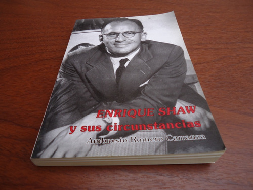 Enrique Shaw Y Sus Circunstancias - Ambrosio Romero Carranza