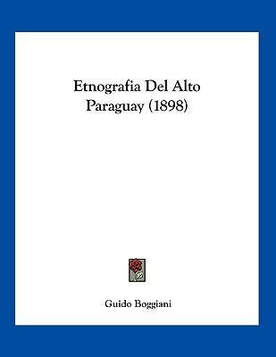 Libro Etnografia Del Alto Paraguay (1898) - Guido Boggiani