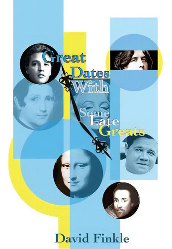 Great Dates With Some Late Greats, De Finkle, David. Editorial Lightning Source Inc, Tapa Blanda En Inglés