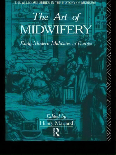 The Art Of Midwifery, De Hilary Marland. Editorial Taylor Francis Ltd, Tapa Blanda En Inglés