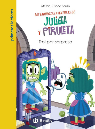 Julieta Y Piruleta 5 Trol Por Sorpresa: Trol Por Sorpresa, De Mr Tan., Vol. 1. Editorial Editorial Bruño, Tapa Blanda En Español