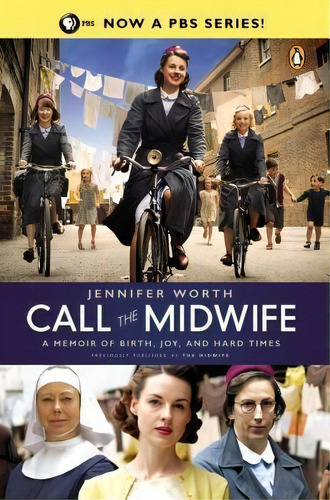 Call The Midwife : A Memoir Of Birth, Joy, And Hard Times, De Jennifer Worth. Editorial Penguin Putnam Inc, Tapa Blanda En Inglés