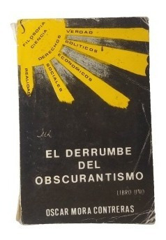 El Derrumbe Del Obscurantismo Oscar Moras Contreras