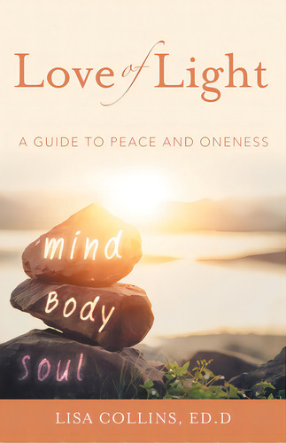 Love Of Light: A Guide To Peace And Oneness, De Collins Ed D., Lisa. Editorial Archway Pub, Tapa Blanda En Inglés