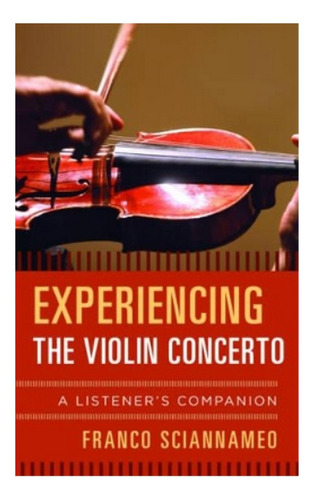 Experiencing The Violin Concerto - Franco Sciannameo. Eb6