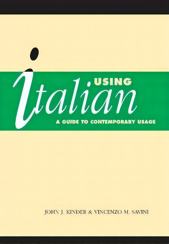 Using Italian : A Guide To Contemporary Usage, De J. J. Kinder. Editorial Cambridge University Press, Tapa Blanda En Inglés