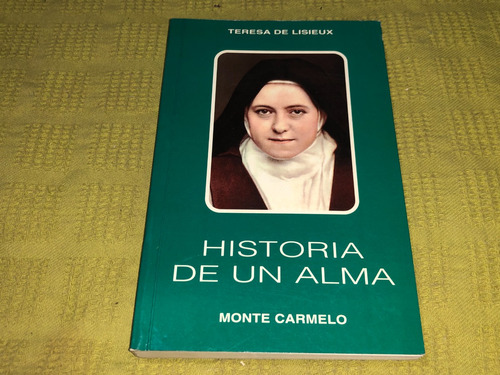 Historia De Un Alma - Teresa De Lisieux - Monte Carmelo