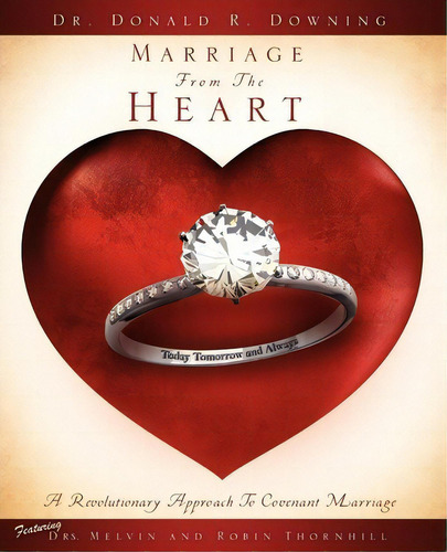 Marriage From The Heart, De Donald R Downing. Editorial Xulon Press, Tapa Blanda En Inglés