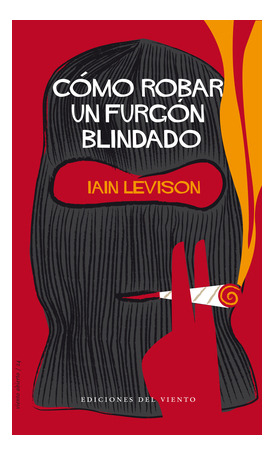 Libro Cómo Robar Un Furgón Blindadode Levison Iain