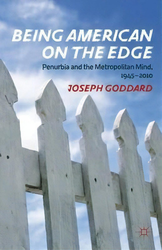 Being American On The Edge, De J. Goddard. Editorial Palgrave Macmillan, Tapa Dura En Inglés