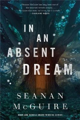 In An Absent Dream - Seanan Mcguire