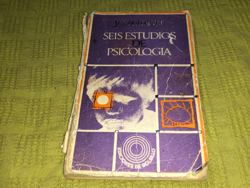 Seis Estudios De Psicologia - Jean Piaget - Corregidor