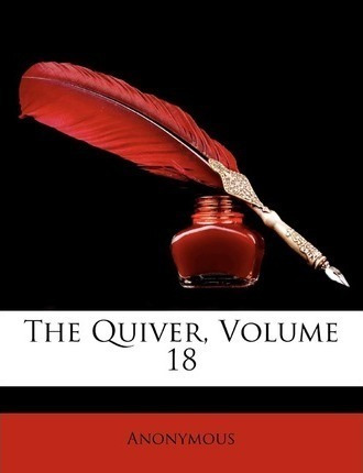 The Quiver, Volume 18 - Anonymous