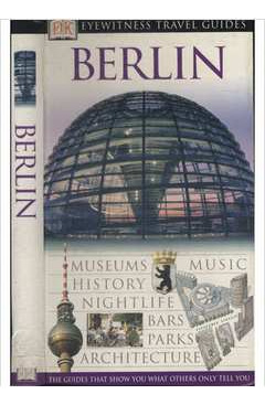 Livro Turismo Berlin Eyewitness Travel Guides De Malgorzata Omilanowska Pela Dk (2005)