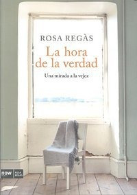 Hora De La Verdad,la - Regas,rosa