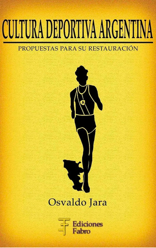 Libro Cultura Deportiva Argentina Osvaldo Jara
