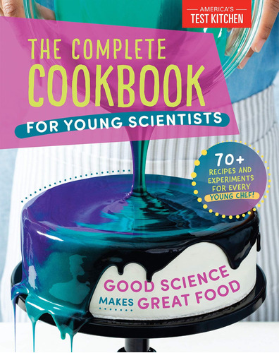 El Libro De Cocina Completo Para Jóvenes Científicos: Good S