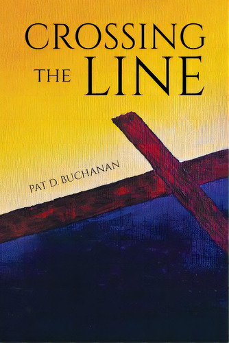 Crossing The Line, De Buchanan, Pat D.. Editorial Firefly Books Ltd, Tapa Blanda En Inglés
