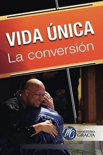 Libro Vida Única: La Conversión (spanish Edition)