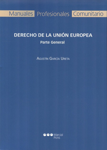 Derecho De La Union Europea Parte General, De García Ureta, Agustín. Editorial Marcial Pons, Tapa Blanda, Edición 1 En Español, 2013