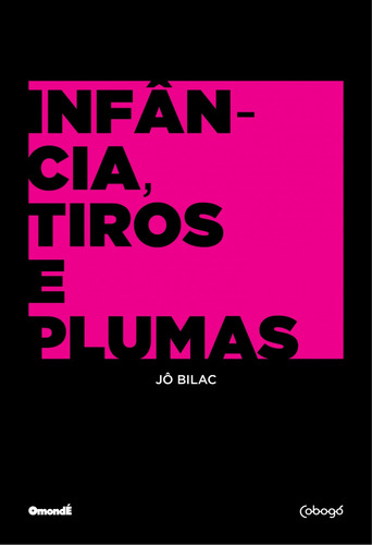 Infância, tiros e plumas, de Bilac, Jô. Editora de livros Cobogó LTDA, capa mole em português, 2015