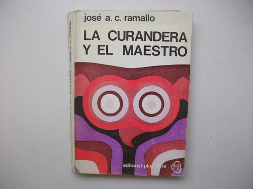 La Curandera Y El Maestro - José A. C. Ramallo