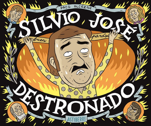Silvio José, Destronado, de Alcázar, Paco. Editorial ASTIBERRI EDICIONES, tapa blanda en español