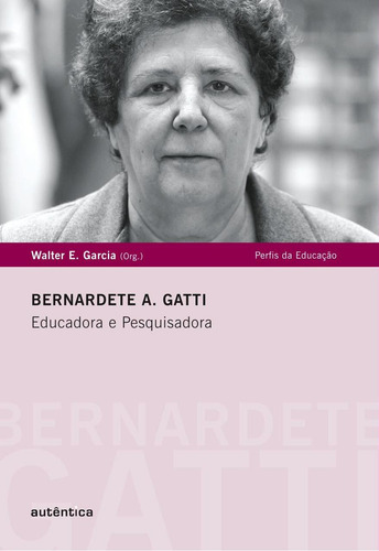 Bernadete A. Gatti, de (Organizador) Garcia, Walter E.. Editorial Autêntica Editora Ltda., capa mole em português, 2011