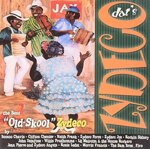 Dat's Zydeco: The Best Old-skool Zydeco