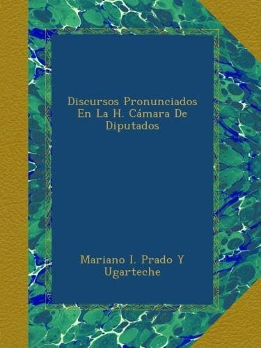 Libro: Discursos Pronunciados En La H. Cámara De Diputados (