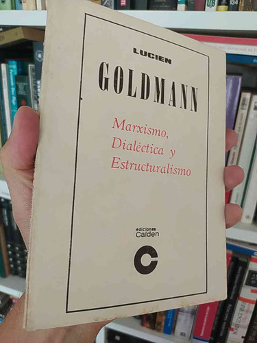 Marxismo, Dialéctica Y Estructuralismo  Lucien Goldmann  Edi