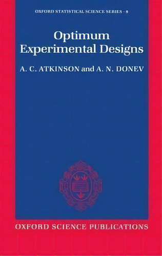 Optimum Experimental Designs, De A.c. Atkinson. Editorial Oxford University Press, Tapa Dura En Inglés