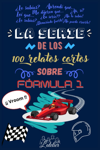 La Serie De Los 100 Relatos Cortos Sobre - Fórmula 1 ( 71ybx