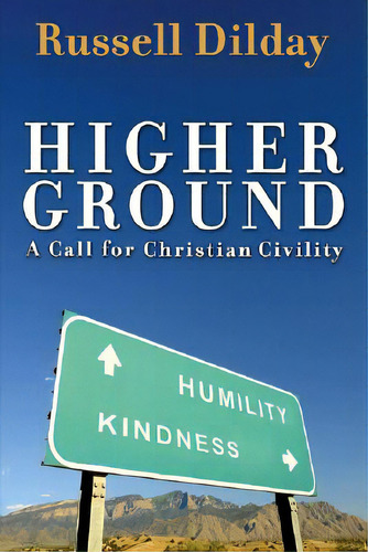 Higher Ground: A Call For Christian Civility, De Dilday, Russell. Editorial Smyth & Helwys Pub Inc, Tapa Blanda En Inglés