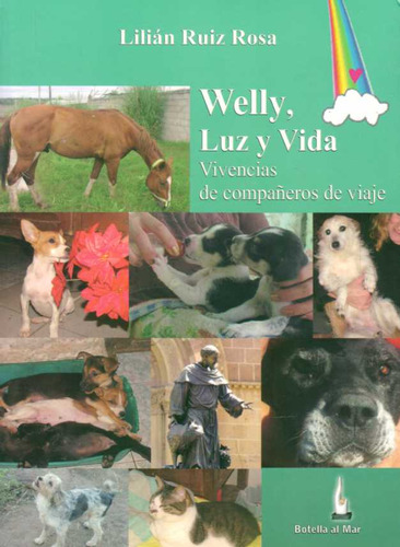 Welly,luz Y Vida. Vivencia De Compañeros De Viaje