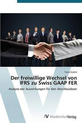 Der Freiwillige Wechsel Von Ifrs Zu Swiss Gaap Fer - Gubl...