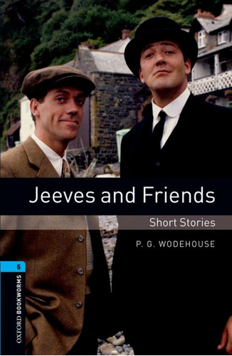 Oxford Bookworms. Stage 5: Jeeves And Friends - Short Stori