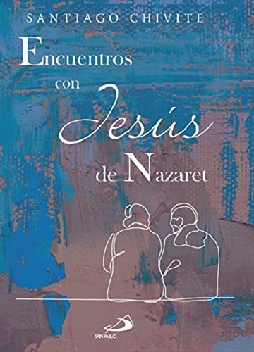 Encuentros Con Jesús De Nazaret. (parábola)