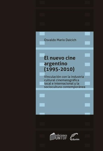 Libro: El Nuevo Cine Argentino (1995-2010). Osvaldo Daicich.