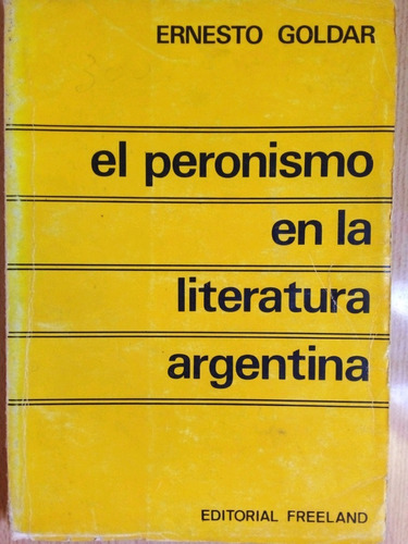 El Peronismo En La Literatura Argentina Ernesto Goldar A49