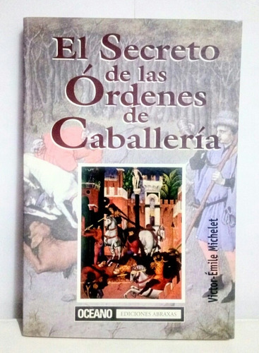 El Secreto De Las Órdenes De Caballería Michelet Harmonía (Usado)